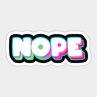 Nope Meme - Funny Sassy Quote - Rainbow Lettering T-Shirt Sticker